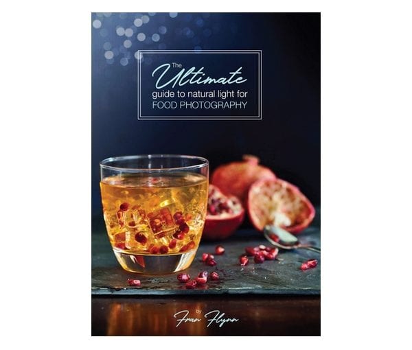 The Ultimate Guide to Natural Light for Food Photography, Fran Flynn